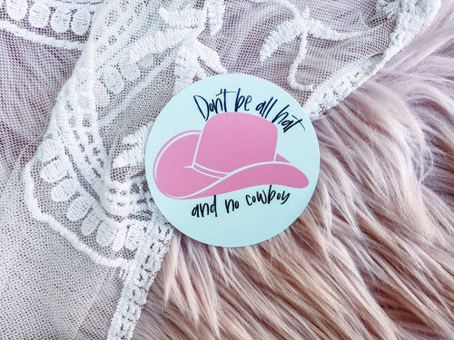 Don't Be All Hat - Sticker-402 MISC GIFTS-Adelyn Elaine's-Adelyn Elaine's Boutique, Women's Clothing Boutique in Gilmer, TX
