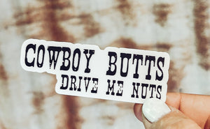 Cowboy Butts Drive Me Nuts - Sticker-402 MISC GIFTS-Adelyn Elaine's-Adelyn Elaine's Boutique, Women's Clothing Boutique in Gilmer, TX