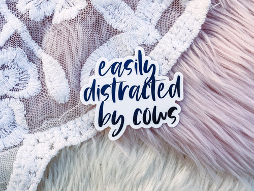 Easily Distracted By Cows - Sticker-402 MISC GIFTS-Adelyn Elaine's-Adelyn Elaine's Boutique, Women's Clothing Boutique in Gilmer, TX