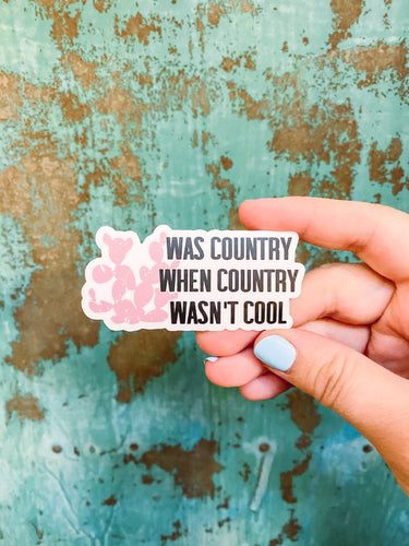 Country Wasn't Cool - Sticker-402 MISC GIFTS-Adelyn Elaine's-Adelyn Elaine's Boutique, Women's Clothing Boutique in Gilmer, TX